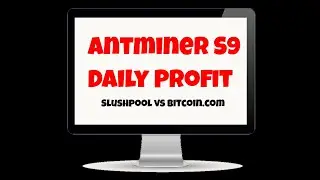 Antminer S9 profit slushpool vs bitcoin pool mining - Bitcoin or Bitcoin cash?