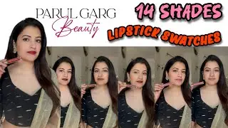 Parul Garg beauty | Lipstick Swatches | Silk Matte Liquid Lipsticks | Swatches of 14 shades