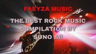 The Best Rock Music Compilation by Suno AI!
