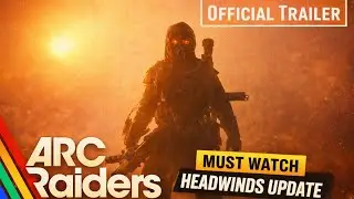 ARC Raiders - Official Headwinds Update Release Date Trailer