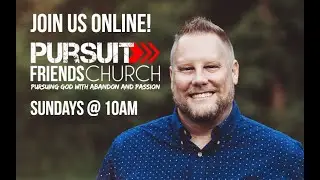 Sunday Service @ Pursuit Friends Church 1-31-2021