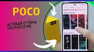 Como alterar o tema do Poco M5 - Passo a Passo