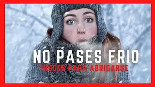 ❄️  COMO ABRIGARSE para EL FRIO ❄️  Trucos para no PASAR FRIO 🌬