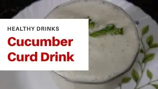 How to make Healthy drink | Mint, Curd and Cucumber