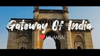 Gateway Of India - Monuments in Mumbai | Mumbai Vlogs | The Taj Mahal Palace Hotel | A Short Film