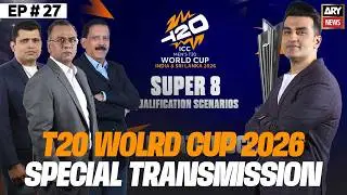 T20 World Cup Super 8 qualified teams || Special Transmission | 19th Feb 2026 || ARY News (Part 1)