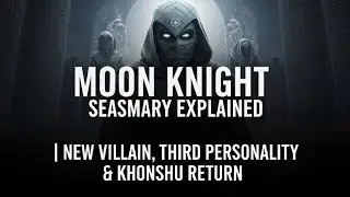 Moon Knight Season 2 Summary Explained | New Villain, Third Personality & Khonshu Return