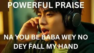Na You Be Baba: Uplifting Nigerian Gospel Song That Will Strengthen Your Faith