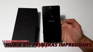 Nubia Z17 - Primeras impresiones