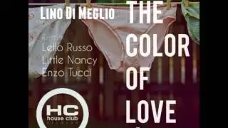 Lino Di Meglio - Color Of Love (Lello Russo Remix) (House Club Records)