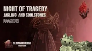 Night of Tragedy Jarling and Soulstones Location |The First Berserker Khazan