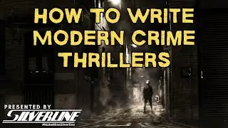 Silverline: How To Write Modern Crime Thrillers