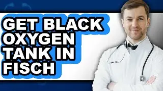 How to Get a Black Oxygen Tank in Fisch 2025 - Full Guide