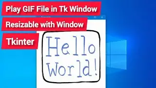 Resizable GIF File With Tkinter Window Python | Tkinter