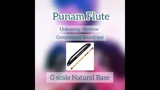 Punam Flute Honest Review - G Scale Natural Base - Clearance sale - Unboxing Video