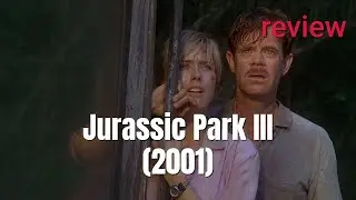 Review: Jurassic Park III (2001) - T&eacute;a Leoni, William H. Macy, Sam Neill