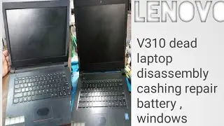 Lenovo laptop V 310 disassembly/ dead /body/ battery repair