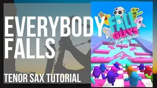 How to play Everybody Falls (Fall Guys Theme) by Jukio Kallio on Tenor Sax (Tutorial)