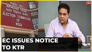 Telangana Minister KTR Gets Notice By The Election Commission: Poll Panel Seeks Clarification