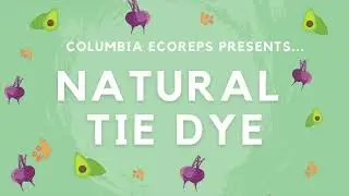 Learn to Tie-Dye the Natural and Sustainable Way with Columbia EcoReps