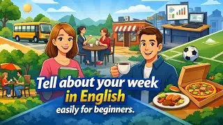 A Week in Our Life | Learn English with Daily Routines (Monday to Sunday)..