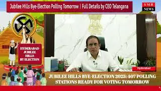 #Jubilee Hills Bye-Election 2025: 407 Polling Stations Ready for Voting Tomorrow #hyderabad #news 