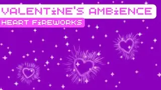 Jazzy Hearts and Sparkles - Valentine's Day Ambience