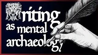 Writing as Mental Archaeology - w/ Clayton J. Hester