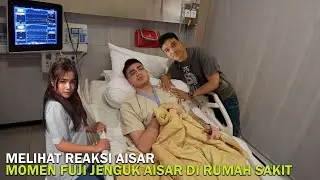 Terciduk...!! Fuji Jenguk Aisar Dirumah Sakit Ditemani Sang Kakak?