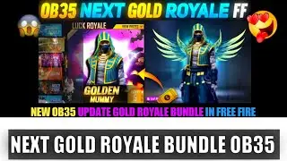 Next gold Royale Free Fire |🤑 Ob35 Update Free Fire Gold Royale |🥰New gold Royale Free Fire |