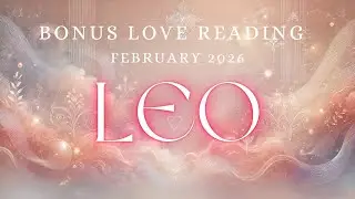 LEO tarot ♌️ They&rsquo;ve Made Their Choice. It&rsquo;s ONLY You. Leo February 2026 