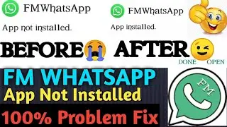 FM Whatapp Not Installed Problem 2022 | App Is Not Installed Problem | FM Whatsapp App Problem Fix👌