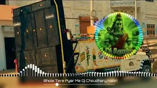 Bhole Tere Pyar Me Remix Dj Choudhary Habri | Bhole Tere Bhagat Khapitar Dj Remix Masoom Sharma 2024