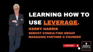 Learning how to use leverage &mdash; ReBoot Consulting Group Managing Partner & Founder, Kerry Harris