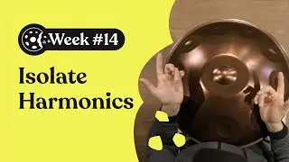 Закуска для хэндпана 🍪 Неделя #14: Гармоники (Урок по хэндпану)
