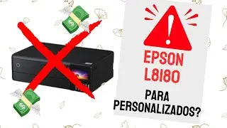 Minha Experiência com a Epson L8180 para PERSONALIZADOS
