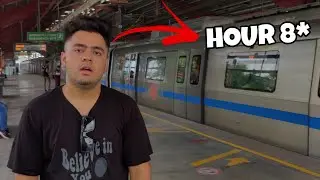 I SPENT 12 HOURS INSIDE DELHI METRO