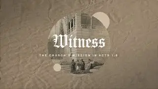 In Jerusalem | Witness | Pastor Chris Ogden | Horizon West Church