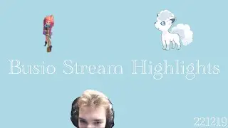 221219- Busio Stream Highlights