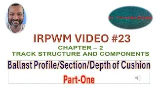Lecture#23 Ballast Profile Part One -Non LWR/CWR BG track | Ch-II IRPWM | Er. Trivendra Kumar | LDCE