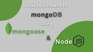 Connect to a MongoDB database using Mongoose in Node.js