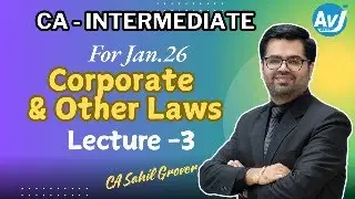 CA Inter Corporate Law Lecture 3 | Live Class by CA Sahil Grover | Jan 2026 Attempt