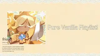 ˖🌻  ˖&middot; ─  Pure Vanilla Cookie Playlist!