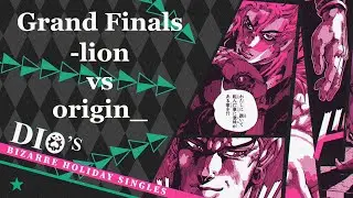 -lion vs origin_ | Tier 2 Grand Finals | Dio's Bizarre Holiday Singles