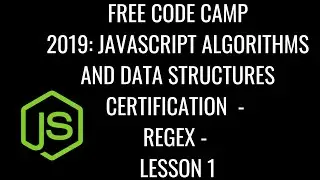 Free Code Camp 2019 - Javascript Algorithms & DS Certification - Regex Lesson 1