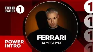 FERRARI - James Hype | BBC Radio 1 POWER INTRO