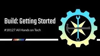 All Hands on Tech - Session 1: Build: Getting Started