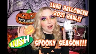 LUSH HALLOWEEN 2021 HAUL | SPOOKY SEASON HAS BEGUN!!🎃