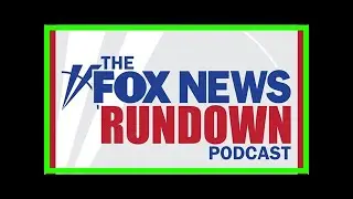 Fox news rundown