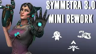 How to make Symmetra an Impactful DPS | 3.0 Mini Rework